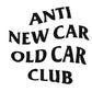 Anti Old Car New Car Club